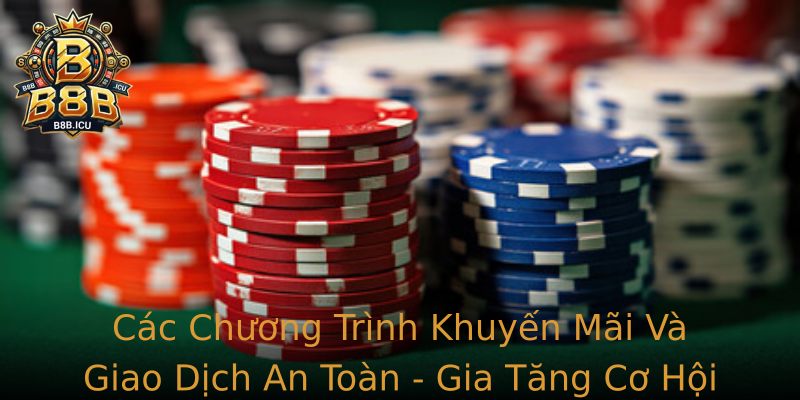 Các Chương Trình Khuyến Mãi Và Giao Dịch An Toàn - Gia Tăng Cơ Hội Thắng Lớn Tại Sảnh JDB Slot
