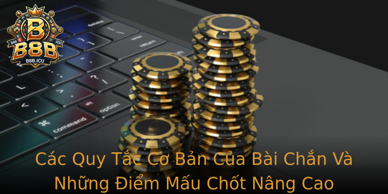 Cac Quy Tac Co Ban Cua Strongbai Chanstrong Va Nhung Iem Mau Chot Nang Cao Trinh O