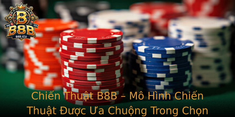 Chiến Thuật B8B – Mô Hình Chiến Thuật Được Ưa Chuộng Trong Chọn Bạch Thủ Lô