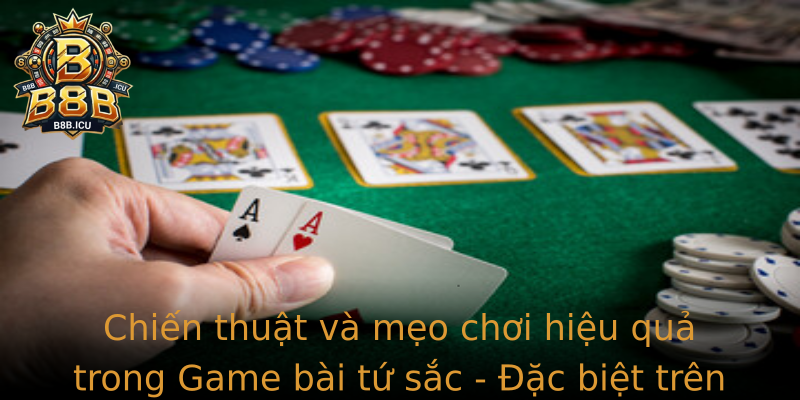 Chien Thuat Va Meo Choi Hieu Qua Trong Stronggame Bai Tu Sacstrong Ac Biet Tren Nen Tang Strongb8Bst
