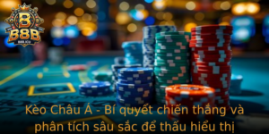 Keo Chau A Bi Quyet Chien Thang Va Phan Tich Sau Sac E Thau Hieu Thi Truong Ca Cuoc