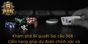 Kham Pha Bi Quyet Soi Cau 568 Cam Nang Giup Du Oan Chinh Xac Va Sang Cua Thang Lon