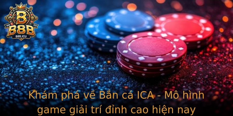 Kham Pha Ve Strongban Ca Icastrong Mo Hinh Game Giai Tri Inh Cao Hien Nay