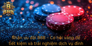 Nhan Uu Ai B8B Co Hoi Vang E Tiet Kiem Va Trai Nghiem Dich Vu Inh Cao