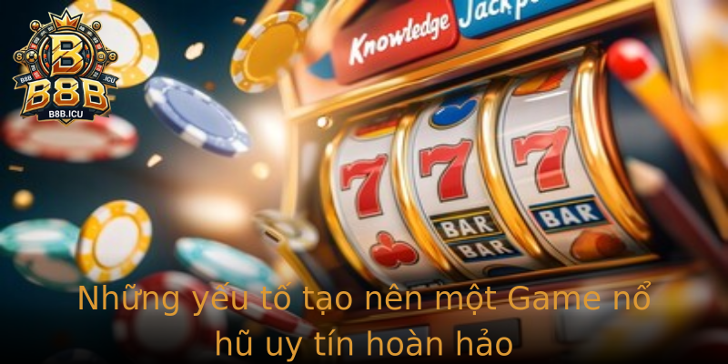 Nhung Yeu To Tao Nen Mot Stronggame No Hu Uy Tinstrong Hoan Hao