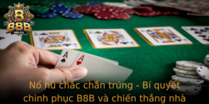 No Hu Chac Chan Trung Bi Quyet Chinh Phuc B8B Va Chien Thang Nha Cai